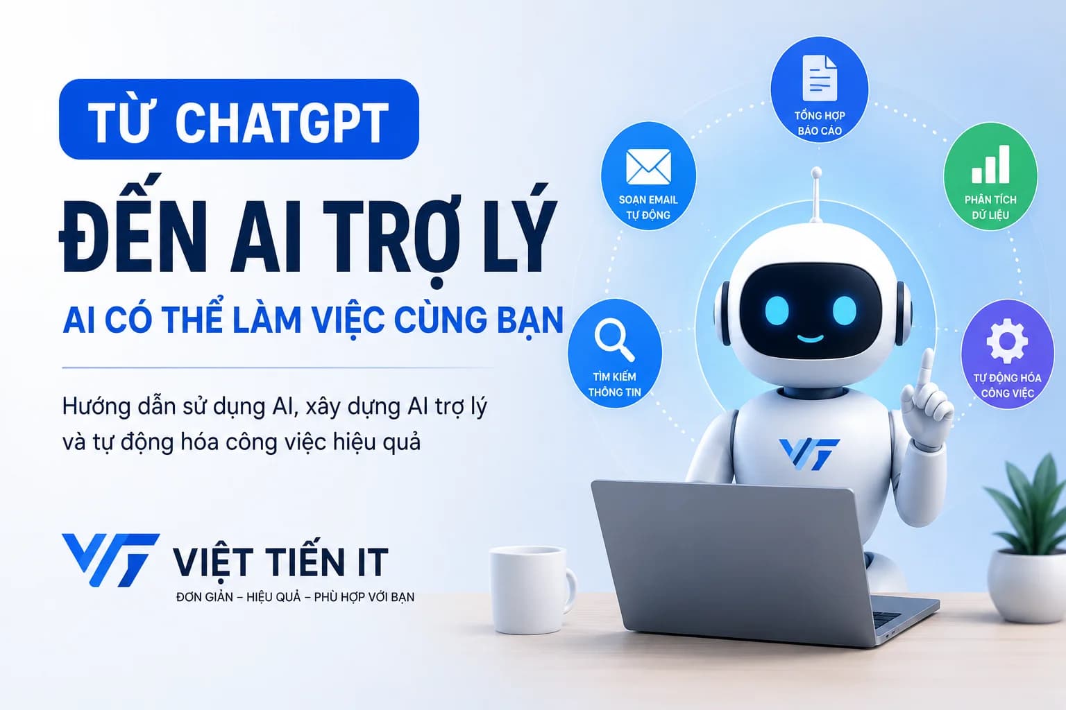 Từ ChatGPT đến AI Trợ lý: Làm thế nào để AI thực sự làm việc cùng bạn?